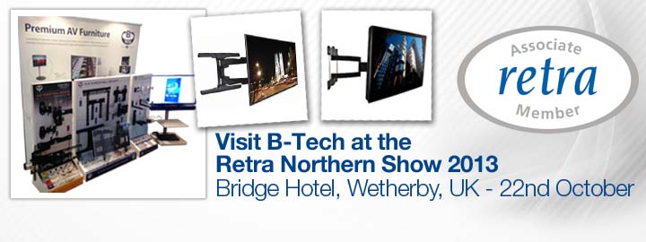 Visit B-Tech at the Retra Northern Show 2013