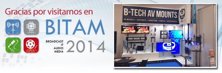 B-Tech Audio Video Mounts quiere agradecerles su visita durante el show Internacional del Broadcast, IT, Audio y Media.